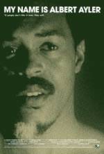 Watch My Name Is Albert Ayler 0123movies