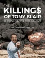 Watch The Killing$ of Tony Blair 0123movies