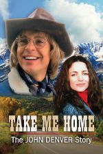 Watch Take Me Home: The John Denver Story 0123movies
