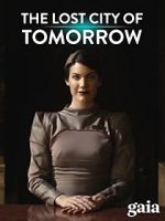 Watch The Lost City of Tomorrow 0123movies