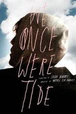 Watch We Once Were Tide 0123movies