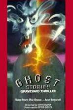 Watch Ghost Stories Graveyard Thriller 0123movies