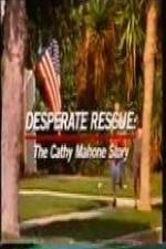 Watch Desperate Rescue The Cathy Mahone Story 0123movies