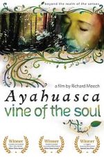 Watch Ayahuasca: Vine of the Soul 0123movies