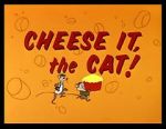 Watch Cheese It, the Cat! (Short 1957) 0123movies