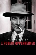 Watch The Trials of J. Robert Oppenheimer 0123movies