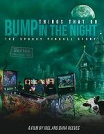 Watch Things That Go Bump in the Night: The Spooky Pinball Story 0123movies