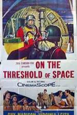 Watch On the Threshold of Space 0123movies