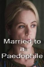 Watch Married to a Paedophile 0123movies