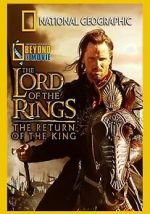 Watch National Geographic: Beyond the Movie - The Lord of the Rings: Return of the King 0123movies