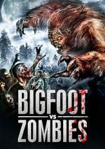 Watch Bigfoot Vs. Zombies 0123movies