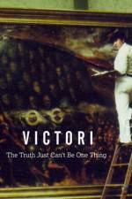 Watch Victori: The Truth Just Can't Be One Thing 0123movies