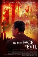 Watch In the Face of Evil: Reagan\'s War in Word and Deed 0123movies