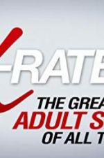Watch X-Rated 2: The Greatest Adult Stars of All Time! 0123movies