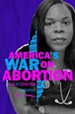 Watch America\'s War on Abortion 0123movies