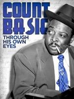 Watch Count Basie: Through His Own Eyes 0123movies