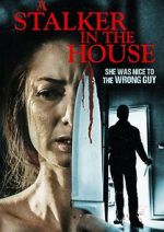Watch A Stalker in the House 0123movies