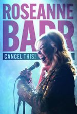 Watch Roseanne Barr: Cancel This! (TV Special 2023) 0123movies
