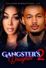 Watch Gangster\'s Daughter 2 0123movies