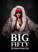 Watch American Gangster Presents: Big 50 - The Delrhonda Hood Story 0123movies