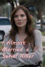 Watch I Almost Married a Serial Killer 0123movies