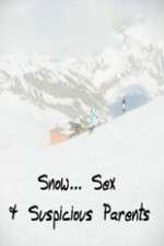 Watch Snow... Sex & Suspicious Parents 0123movies