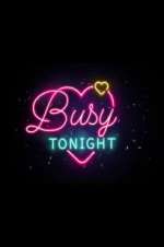 Watch Busy Tonight 0123movies