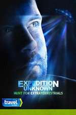 Watch Expedition Unknown: Hunt for Extraterrestrials 0123movies