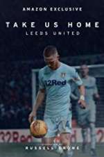 Watch Take Us Home: Leeds United 0123movies