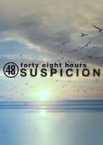 Watch 48 Hours: Suspicion 0123movies