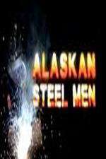 Watch Alaskan Steel Men 0123movies