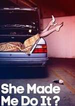 Watch She Made Me Do It? 0123movies