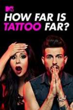 Watch How Far Is Tattoo Far? 0123movies