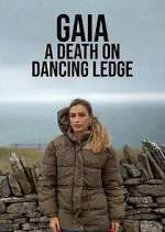 Watch Gaia: A Death on Dancing Ledge 0123movies