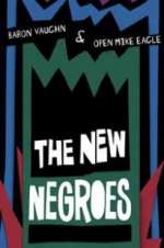 Watch The New Negroes with Baron Vaughn & Open Mike Eagle 0123movies