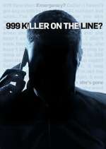 Watch 999: Killer on the Line 0123movies