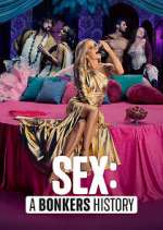 Watch Sex: A Bonkers History 0123movies