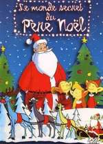 Watch Le monde secret du Pere Noël 0123movies