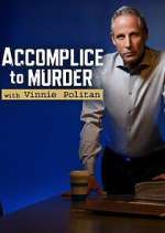 Watch Accomplice to Murder with Vinnie Politan 0123movies