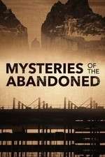 Watch Mysteries of the Abandoned 0123movies