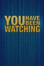 Watch You Have Been Watching 0123movies