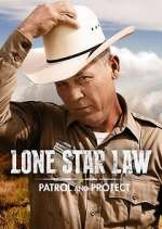 Watch Lone Star Law: Patrol and Protect 0123movies