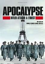 Watch Apocalypse : Hitler attaque à l'ouest 0123movies