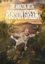 Watch Into the Amazon with Robson Green 0123movies