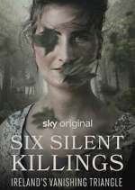 Watch Six Silent Killings: Ireland's Vanishing Triangle 0123movies