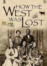 Watch How the West Was Lost 0123movies