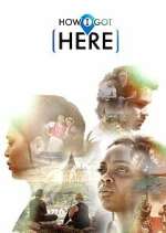 Watch How I Got Here 0123movies