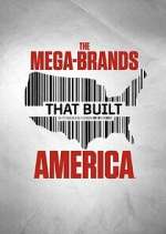 Watch The Mega-Brands That Built America 0123movies