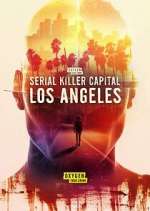 Watch Serial Killer Capital: Los Angeles 0123movies