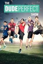 Watch The Dude Perfect Show 0123movies